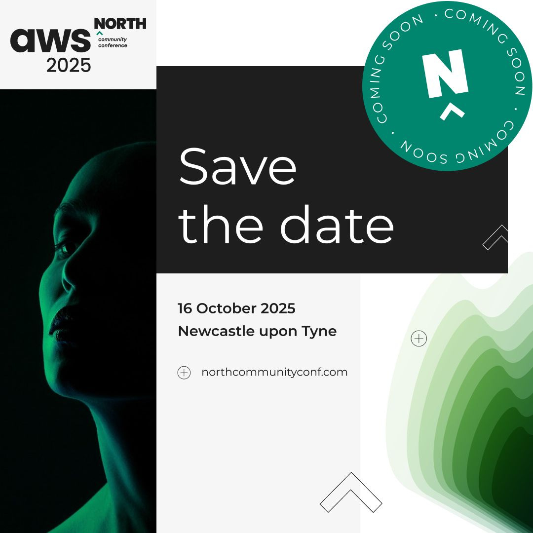 AWS North Community Conference graphic reads: Save the date, 16th October 2025, Newcastle upon Tyne, northcommunityconf.com