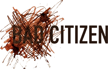 BAD CITIZEN
