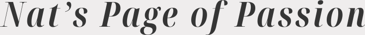 Nat’s Page of Passion