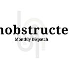 June's Monthly Dispatch From Unobstructed