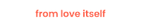From Love Itself