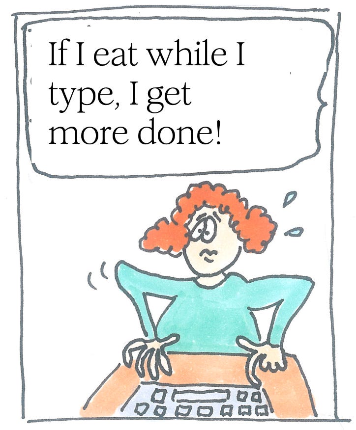Hand-drawn illustration of a woman with orange curly hair sitting at a desk, eating while typing on a keyboard, with text above reading "If I eat while I type, I get more done!"