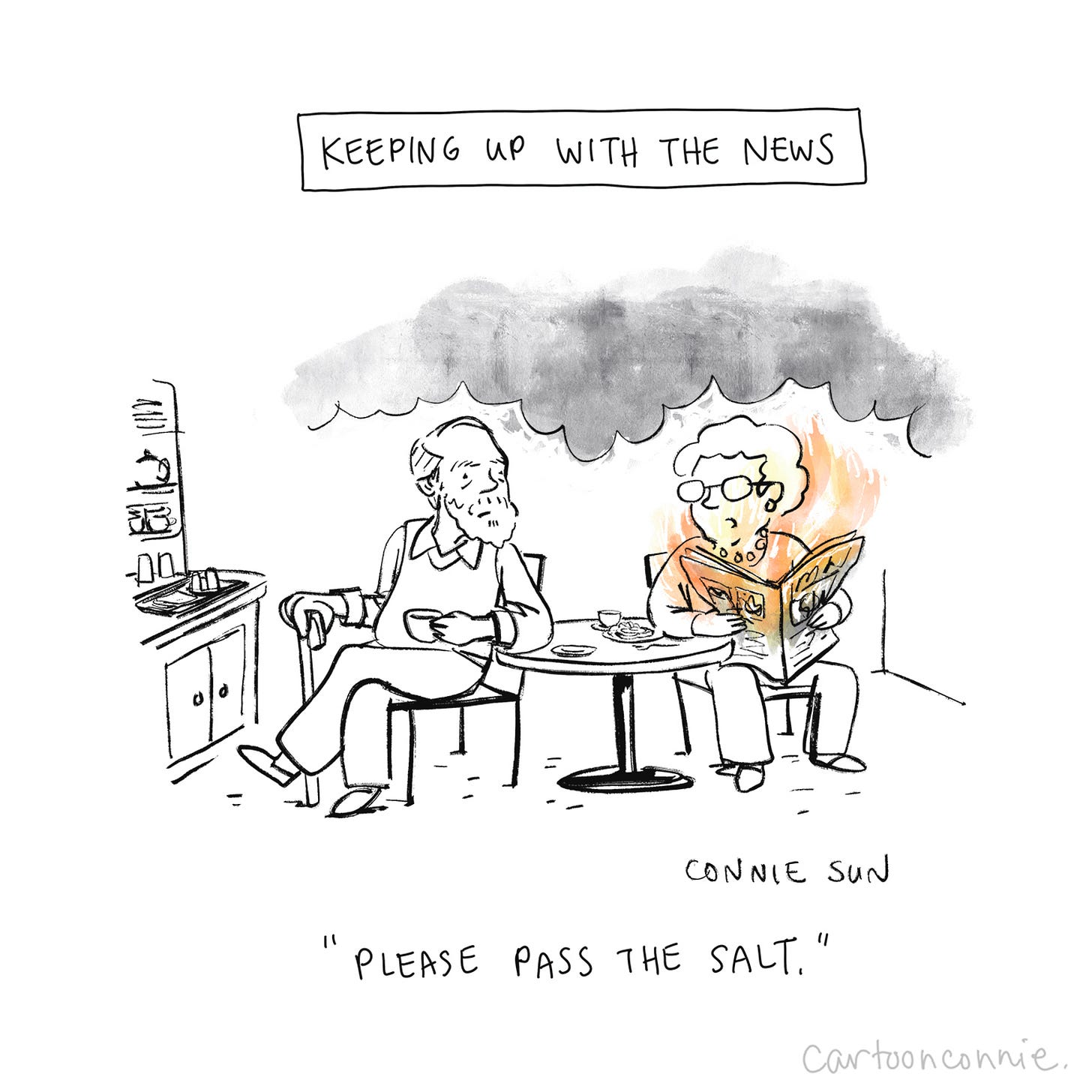 Single-panel cartoon illustrating an older couple having breakfast, reading the news. The woman is holding a physical newspaper that is engulfed in flames and filling the room with smoke. Calmly, she asks the man to "pass the salt." Original art by Connie Sun, cartoonconnie, 2026. Single-panel cartoon illustrating an older couple having breakfast, reading the news. The woman is holding a physical newspaper that is engulfed in flames and filling the room with smoke. Calmly, she asks the man to "pass the salt." Original art by Connie Sun, cartoonconnie, 2026.