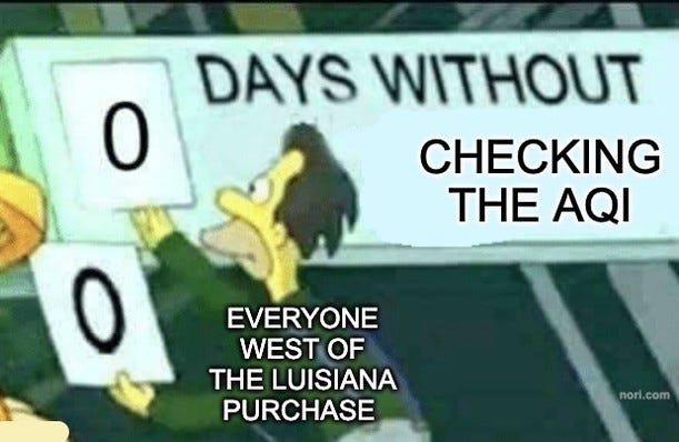 A Simpsons still of a man flipping a sign reading "0 days without checking the AQI", labelled "everyone west of the Luisiana Purchase".