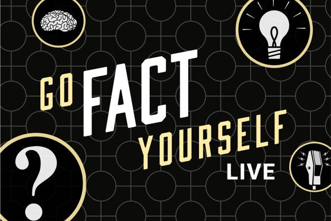 A faint circle and line pattern black background with a circle icons that show a question mark, a brain icon, a microphone, and a lightbulb. The overlaying text reads, "Go Fact Yourself LIVE".