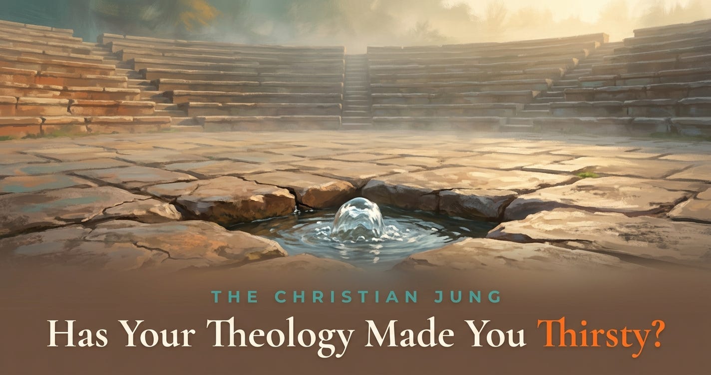 Has Your Theology Made You Thirsty? The Christian Jung Has Your Theology Made You Thirsty? The Christian Jung