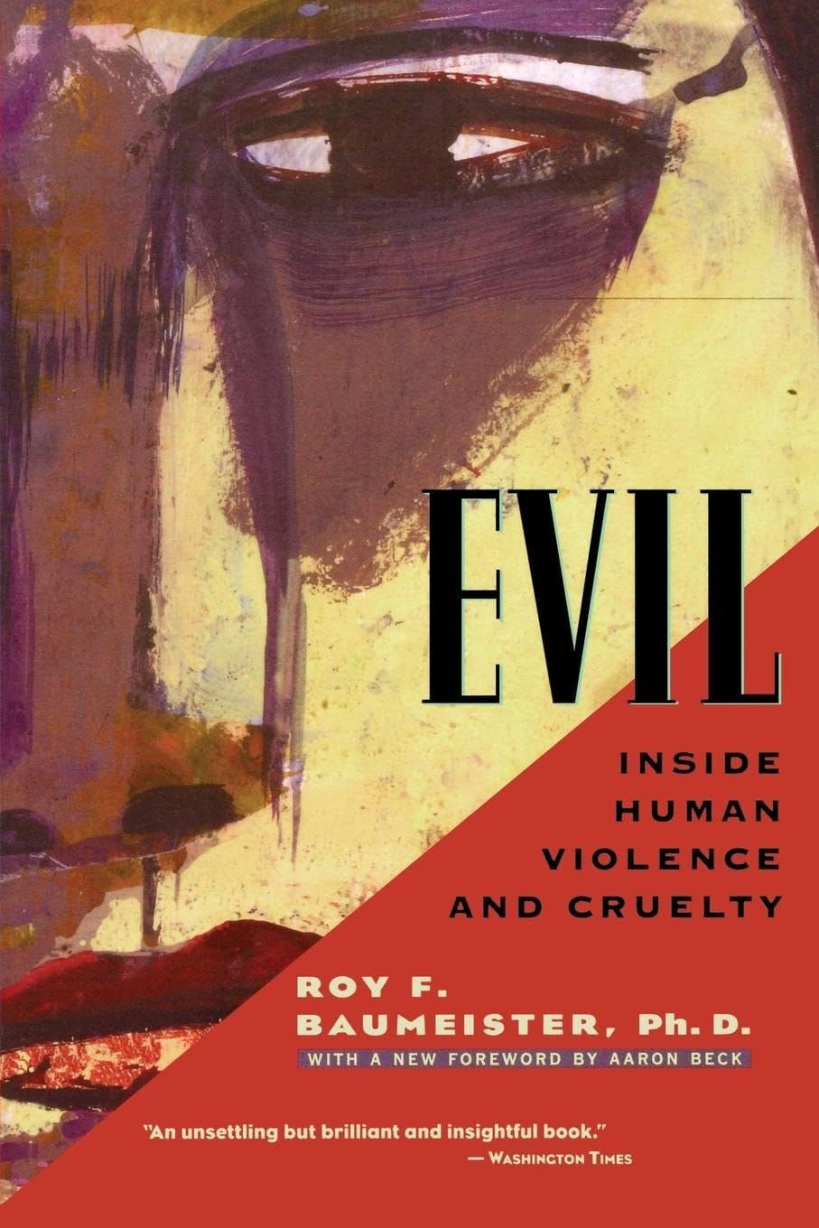 Evil: Inside Human Violence and Cruelty: Baumeister Ph.D., Roy F., Beck,  Aaron: 9780805071658: Books - Amazon.ca