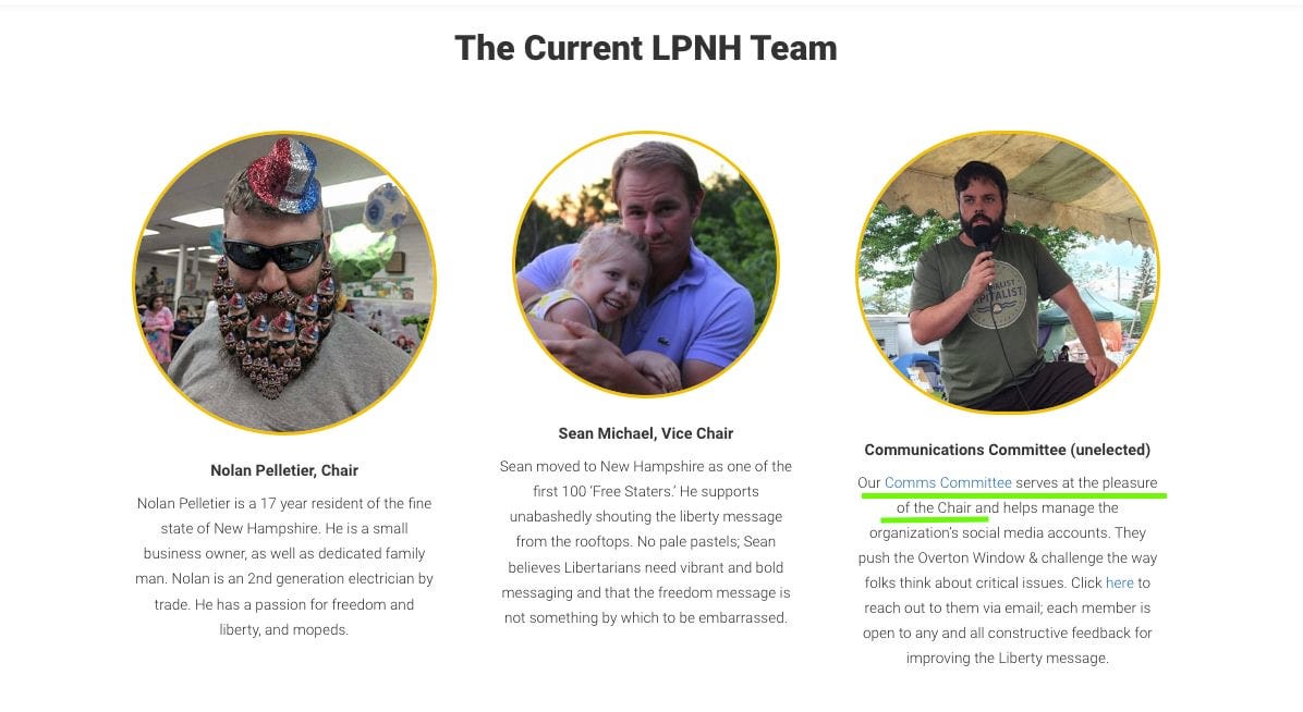 May be a graphic of ‎4 people and ‎text that says '‎The Current LPNH Team ن NolanPlChair Chair Pelletier, Sean Nolan Pelletier a17 year resident fthe fine state New Hampshire. small business owner,a dedicated family man. Nolan 2nd generation lectrician trade. has apassion freedom and liberty,a mopeds. Sean Michael, Vice Chair New Hampshirea the supports libert message pastels Sean Communications Committee (unelected) need vibrant freedom message something which beembarrassed. pleasure Chairand helps manage media They Overton Window challenge way think critical issues. Click Ter reach them email; member open an and constructive feedback for improving the Liberty message.‎'‎‎