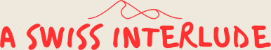 A Swiss Interlude