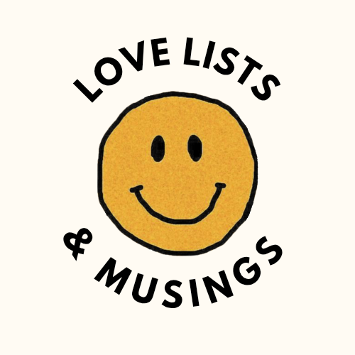 Love Lists & Musings