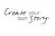 Create Your Own Story®