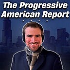 The Progressive American Report