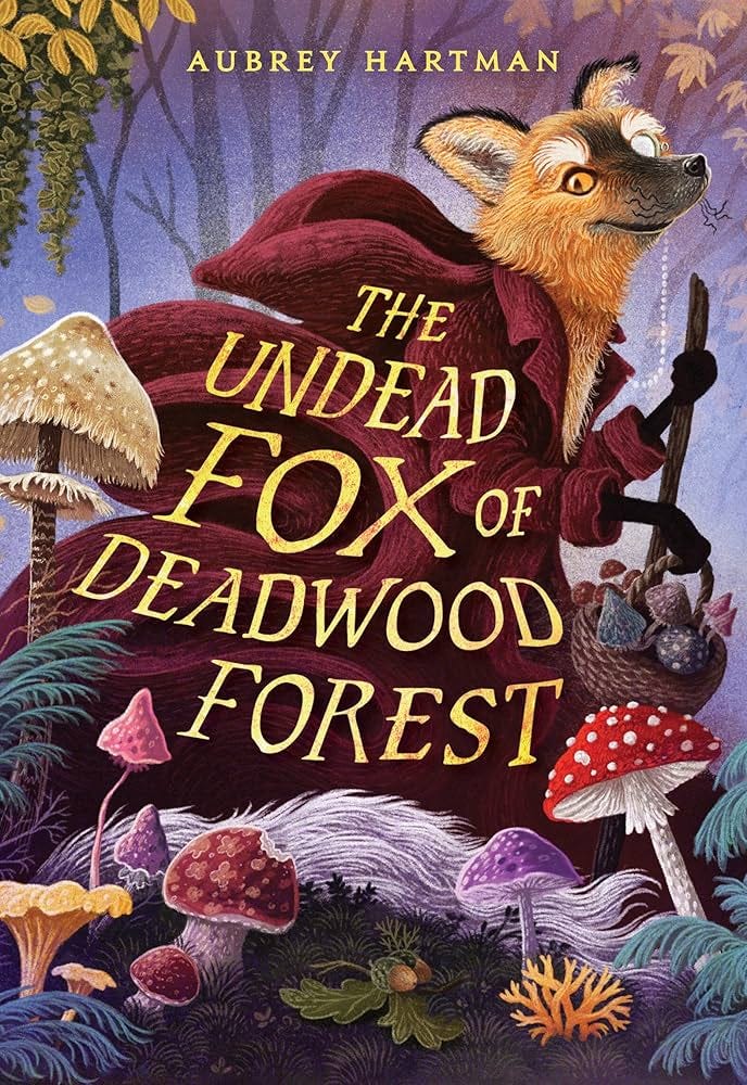 The Undead Fox of Deadwood Forest: Hartman, Aubrey: 9780316575720:  Amazon.com: Books