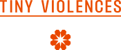 Tiny Violences