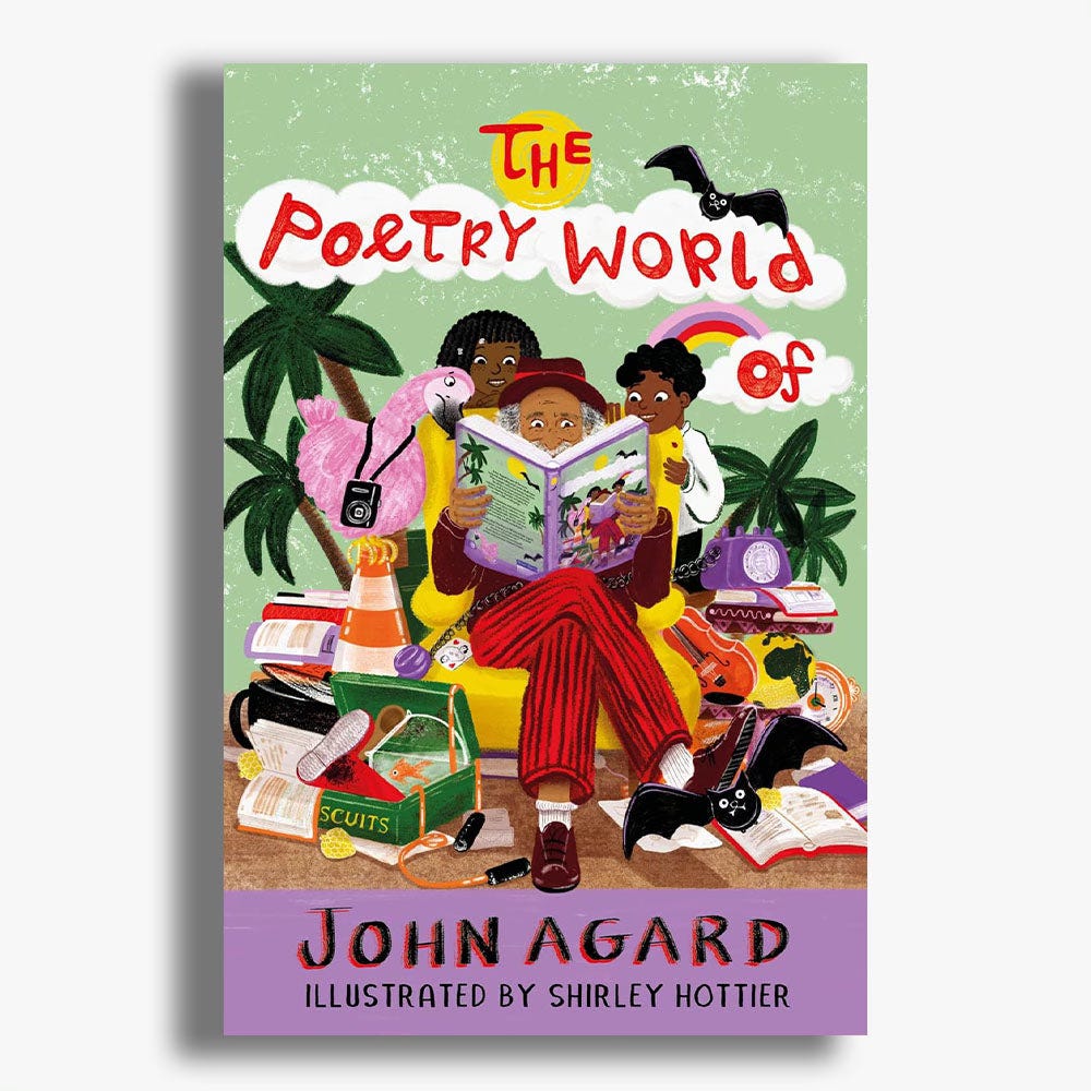 Front cover of 'The Poetry World of John Agard' with a picture of John Agard sitting on a yellow chair reading his book and surrounded by kids and palm trees and a pink flamingo and various other things referenced in his book.