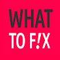 WHAT TO FIX's avatar