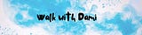 Walk with Dami