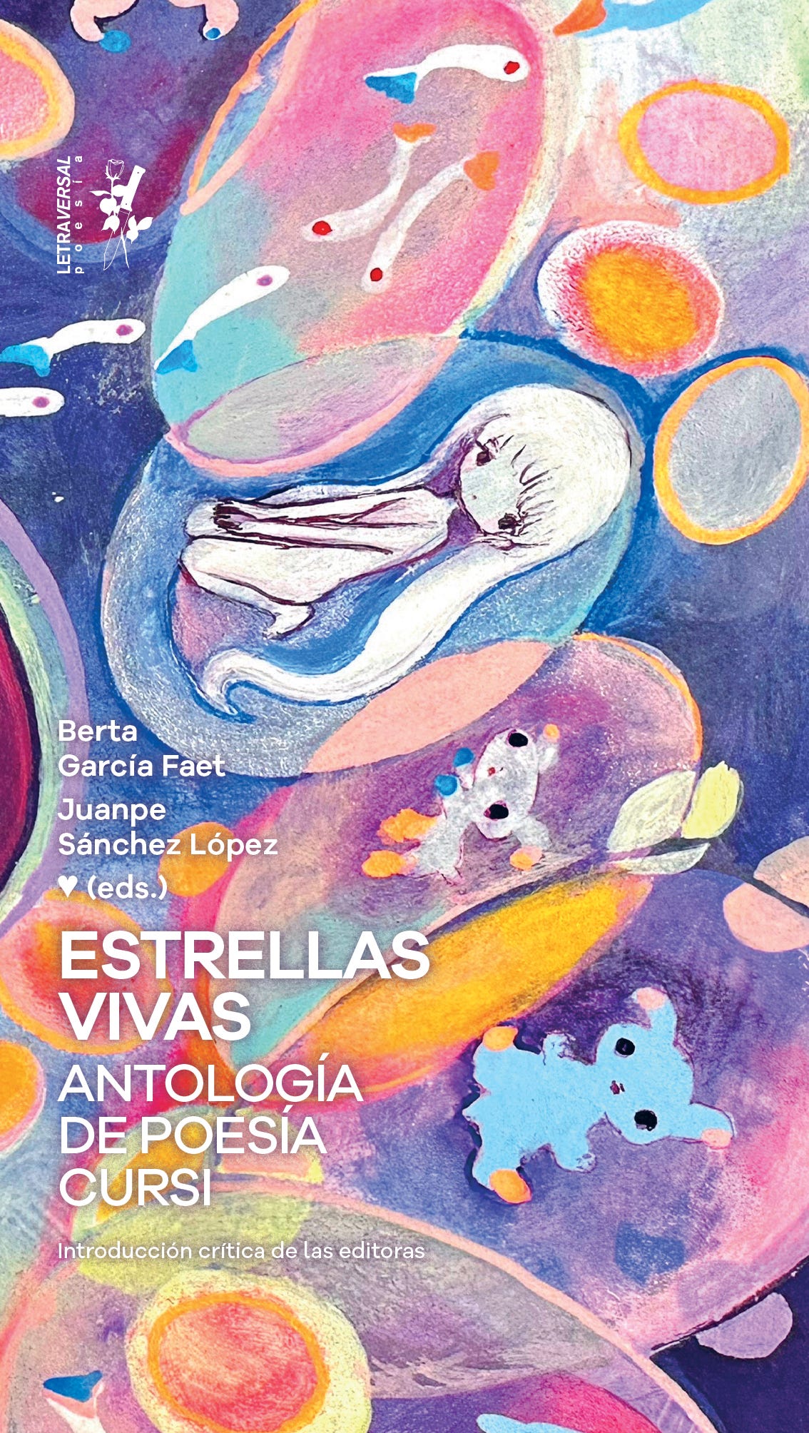 Estrellas vivas. Antología de poesía cursi - Berta García Faet y Juanpe  Sánchez López (eds.) - Letraversal Editorial de Poesía