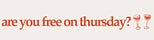 are you free on thursday?