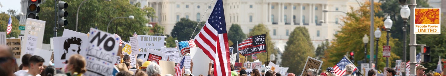 News and actions for Protecting Democracy. image of no kings rally protest. people power united logo. Stories Shaping Power to the People Right Now. image of no kings protest rally. logo of people power united.. image of no kings rally protest. people power united logo.