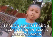a young boy in a blue shirt says lebron james lebron james lebron james lebron james lebron james a young boy in a blue shirt says lebron james lebron james lebron james lebron james lebron james