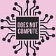 Does not Compute