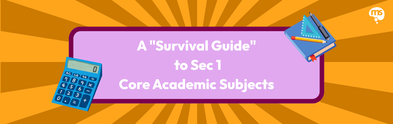 Survival Guide to Secondary 1 Survival Guide to Secondary 1