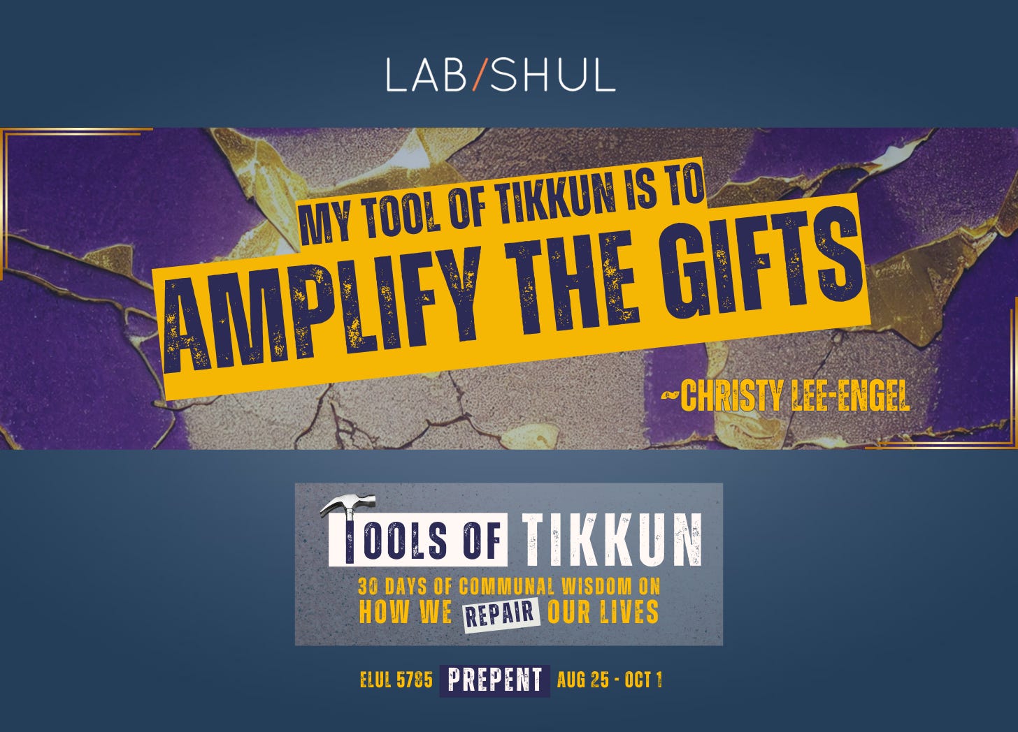 PREPENT Day 26 // My Tool of Tikkun is to Amplify the Gifts
