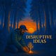 Disruptive Ideas