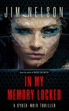 In My Memory Locked by Jim Nelson In My Memory Locked by Jim Nelson