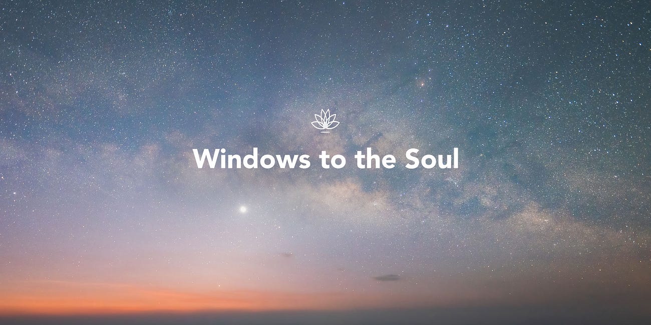 Windows to the Soul