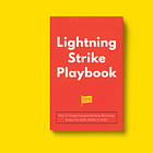Lightning Strike Playbook: How To Design Category-Defining Marketing Events For $10K, $100K, Or $1M+