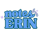 Notes from Erin