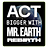 Act Bigger w/ Mr. Earth Rebirth