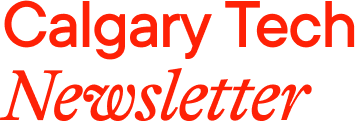 Calgary Tech Newsletter