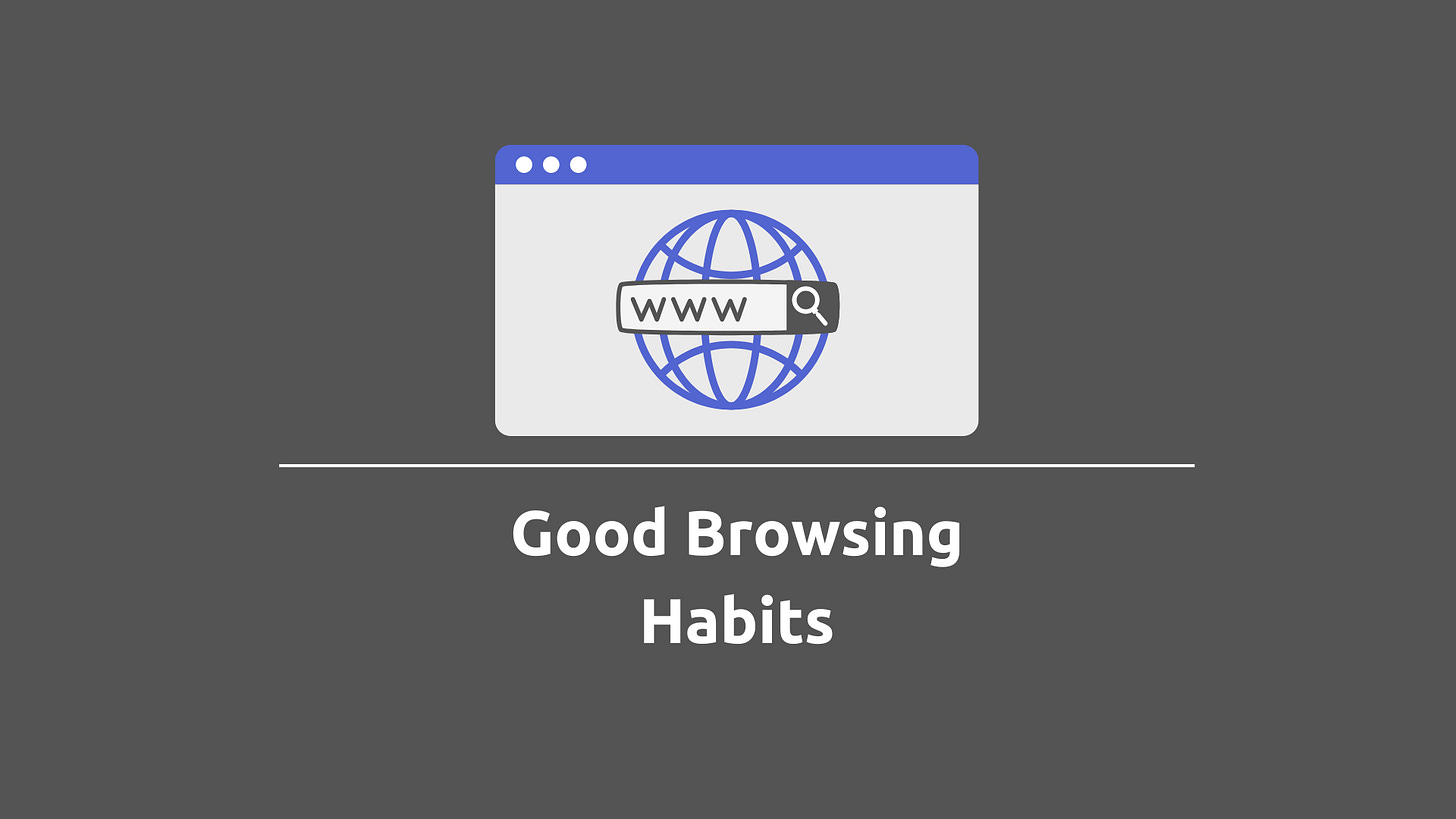 Good Browsing Habits