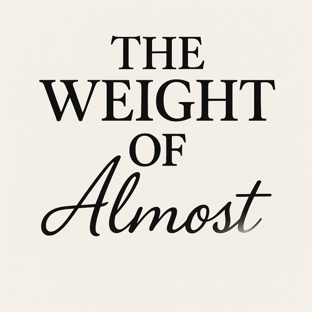 The Weight of Almost