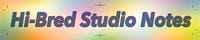 Hi-Bred Studio Notes