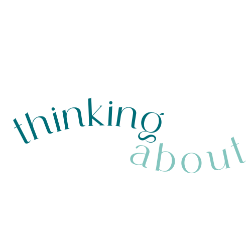 Thinking About