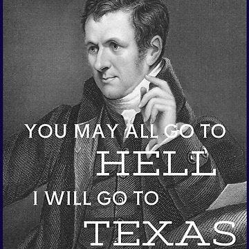 Davy Crockett Quote | You may all go to hell and I will go to Texas"  Sticker for Sale by kamid1975 | Redbubble
