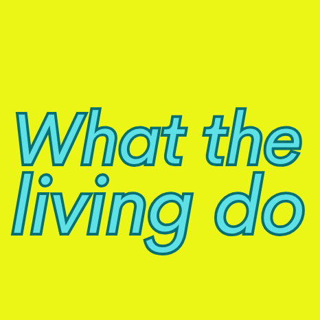 What The Living Do