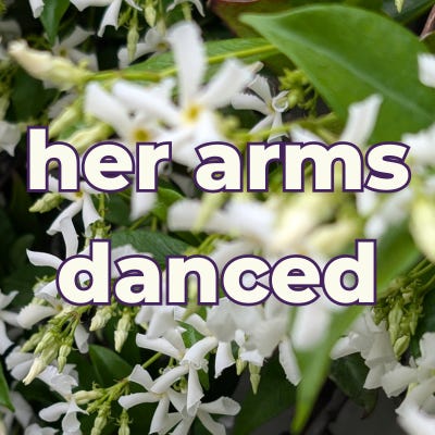 Her Arms Danced