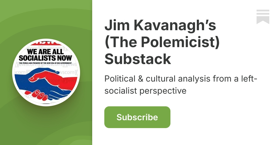 Jim Kavanagh’s (The Polemicist) Substack | Substack