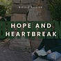 Between Hope and Heartbreak