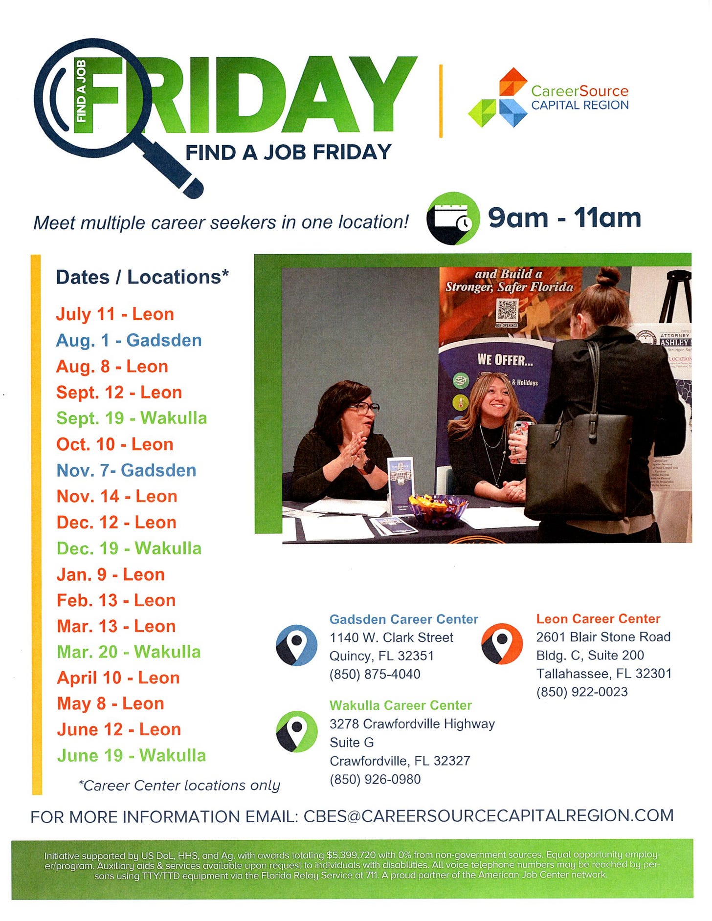 The image is a flyer for "Find a Job Friday," organized by CareerSource Capital Region. The flyer invites people to meet multiple career seekers in one location and details that the events are held from 9am to 11am. There is a photo showing three women talking at a job fair booth. The dates and locations for upcoming events from July 2024 to June 2025 are listed, with events alternating between Leon, Gadsden, and Wakulla counties. Three Career Center locations are provided: Gadsden Career Center (1140 W. Clark Street, Quincy, FL), Leon Career Center (2601 Blair Stone Road, Tallahassee, FL), and Wakulla Career Center (3278 Crawfordville Highway, Crawfordville, FL). Contact information and an email for more information (CBES@careersourcecapitalregion.com) are also included. The CareerSource Capital Region logo is visible at the top right. The image is a flyer for "Find a Job Friday," organized by CareerSource Capital Region. The flyer invites people to meet multiple career seekers in one location and details that the events are held from 9am to 11am. There is a photo showing three women talking at a job fair booth. The dates and locations for upcoming events from July 2024 to June 2025 are listed, with events alternating between Leon, Gadsden, and Wakulla counties. Three Career Center locations are provided: Gadsden Career Center (1140 W. Clark Street, Quincy, FL), Leon Career Center (2601 Blair Stone Road, Tallahassee, FL), and Wakulla Career Center (3278 Crawfordville Highway, Crawfordville, FL). Contact information and an email for more information (CBES@careersourcecapitalregion.com) are also included. The CareerSource Capital Region logo is visible at the top right.