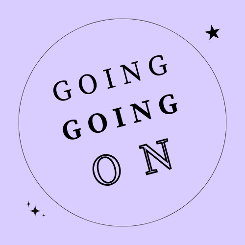 going going on