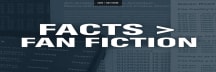 facts > fan fiction