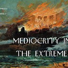 Mediocrity in the Extreme