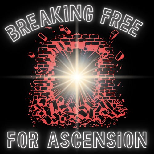 Breaking Free for Healing Ascension