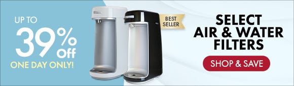Get up to 39% Off on Select Air and Water Filters Get up to 39% Off on Select Air and Water Filters